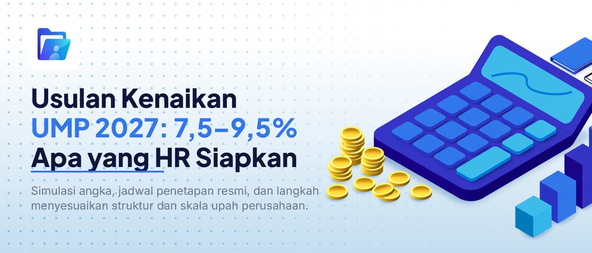 UMP 2027: Usulan Kenaikan 7,5–9,5% + Cara HR Menyesuaikan Struktur Gaji