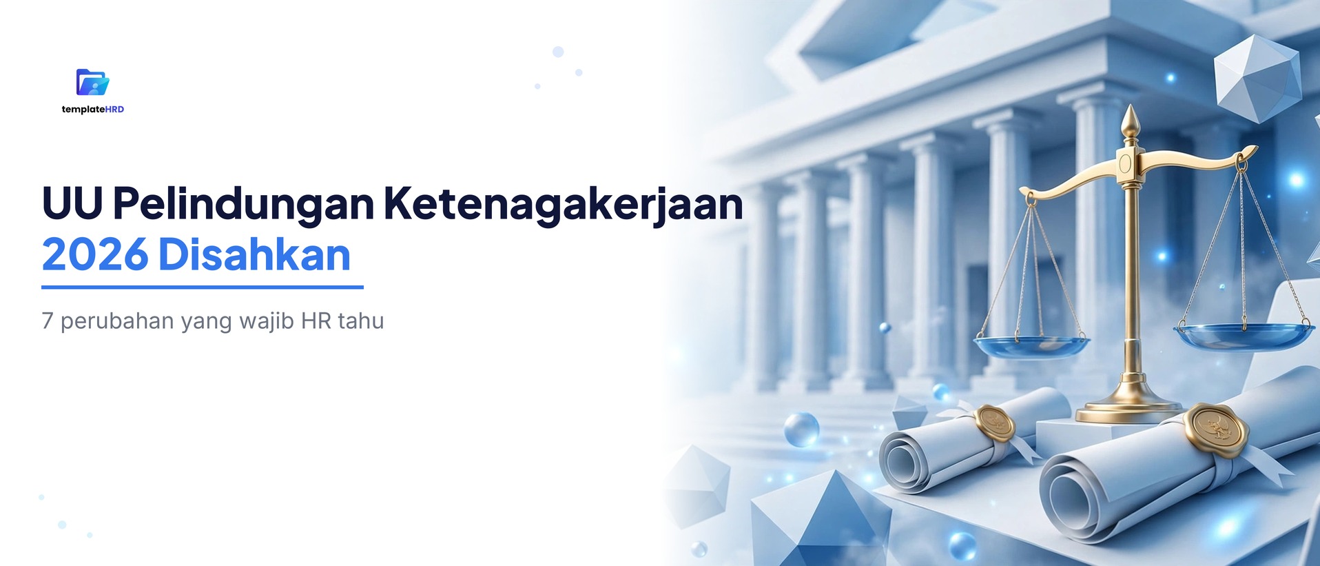 UU Pelindungan Ketenagakerjaan 2026 Disahkan: 7 Perubahan yang Wajib HR Tahu