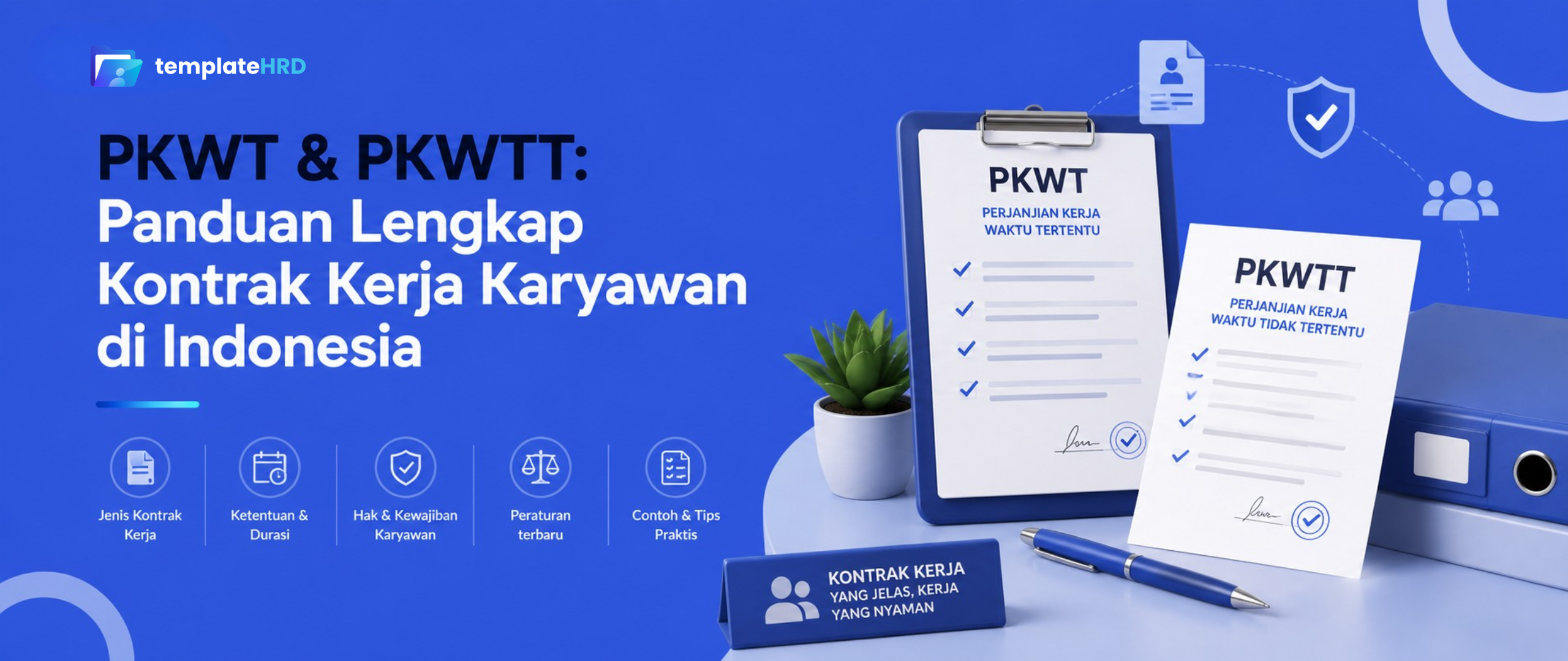 PKWT & PKWTT: Panduan Lengkap Kontrak Kerja Karyawan di Indonesia